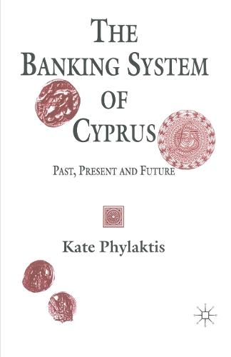 The Banking System of Cyprus: Past, Present and Future