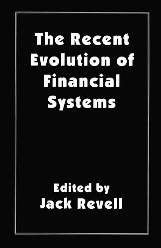 The Recent Evolution of Financial Systems