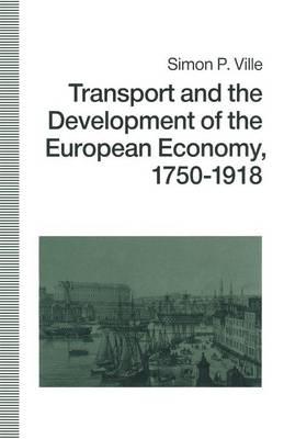 Transport and the Development of the European Economy, 1750–1918