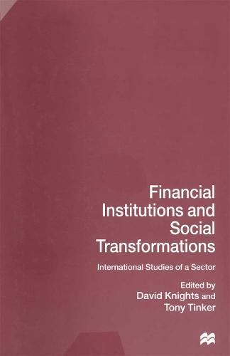 Financial Institutions and Social Transformations: International Studies of a Sector
