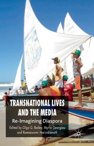 Transnational Lives and the Media: Re-Imagining Diasporas