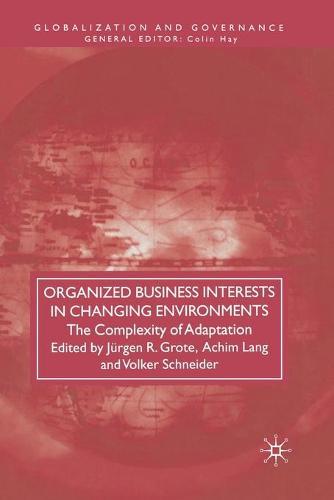 Organized Business Interests in Changing Environments: The Complexity of Adaptation