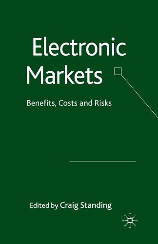Electronic Markets: Benefits, Costs and Risks