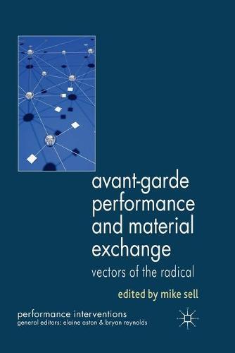 Avant-Garde Performance and Material Exchange: Vectors of the Radical