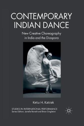 Contemporary Indian Dance: New Creative Choreography in India and the Diaspora