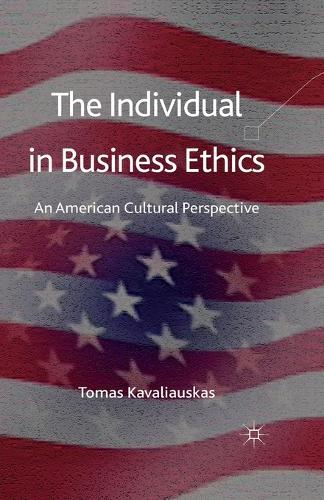 The Individual in Business Ethics: An American Cultural Perspective