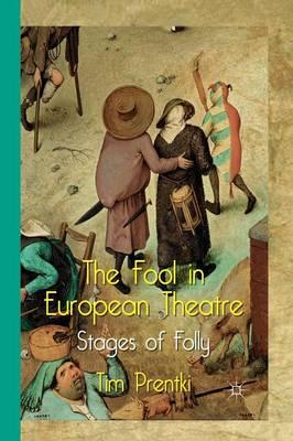 The Fool in European Theatre: Stages of Folly