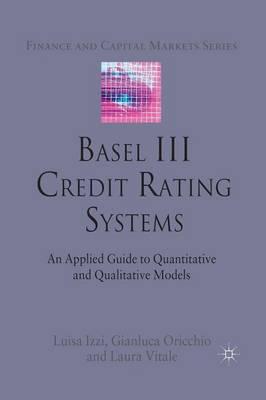 Basel III Credit Rating Systems: An Applied Guide to Quantitative and Qualitative Models
