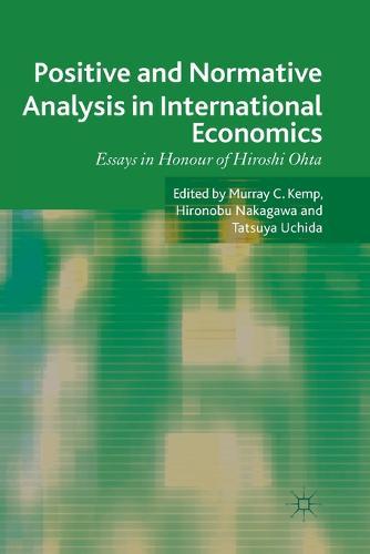 Positive and Normative Analysis in International Economics: Essays in Honour of Hiroshi Ohta