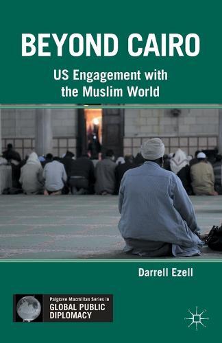 Beyond Cairo: US Engagement with the Muslim World