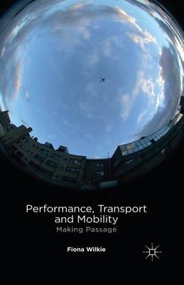 Performance, Transport and Mobility: Making Passage