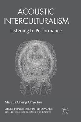 Acoustic Interculturalism: Listening to Performance
