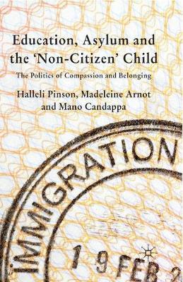 Education, Asylum and the 'Non-Citizen' Child: The Politics of Compassion and Belonging