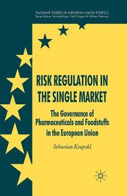 Risk Regulation in the Single Market: The Governance of Pharmaceuticals and Foodstuffs in the European Union