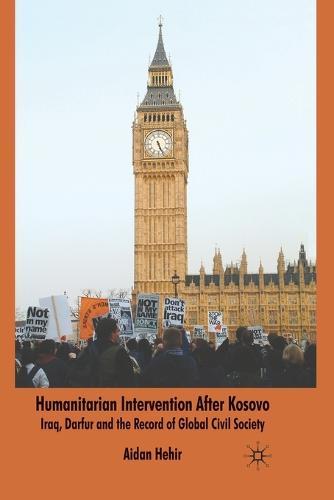 Humanitarian Intervention after Kosovo: Iraq, Darfur and the Record of Global Civil Society