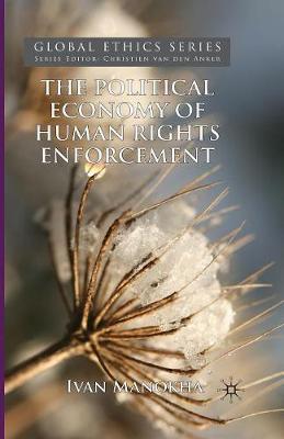The Political Economy of Human Rights Enforcement: Moral and Intellectual Leadership in the Context of Global Hegemony