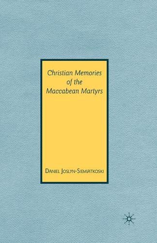 Christian Memories of the Maccabean Martyrs