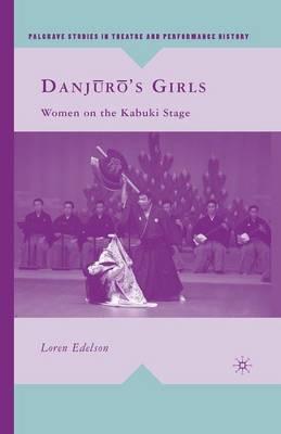 Danj?r?’s Girls: Women on the Kabuki Stage