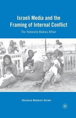 Israeli Media and the Framing of Internal Conflict: The Yemenite Babies Affair