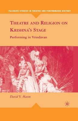 Theatre and Religion on Krishna’s Stage: Performing in Vrindavan