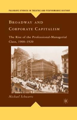 Broadway and Corporate Capitalism: The Rise of the Professional-Managerial Class, 1900–1920