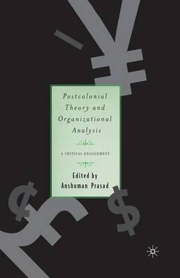 Postcolonial Theory and Organizational Analysis: A Critical Engagement