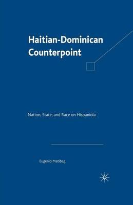 Haitian-Dominican Counterpoint: Nation, State, and Race on Hispaniola