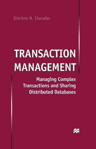 Transaction Management: Managing Complex Transactions and Sharing Distributed Databases