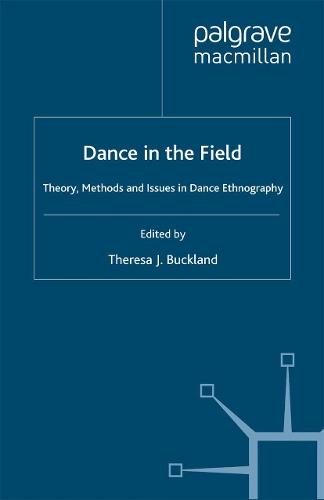 Dance in the Field: Theory, Methods and Issues in Dance Ethnography