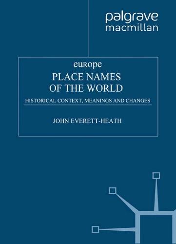 Place Names of the World - Europe: Historical Context, Meanings and Changes