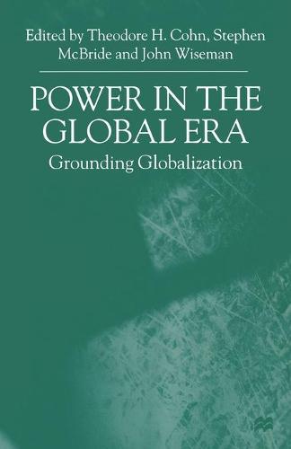 Power in the Global Era: Grounding Globalization
