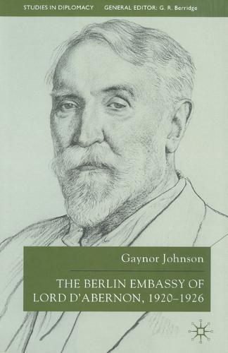 The Berlin Embassy of Lord D'Abernon, 1920-1926