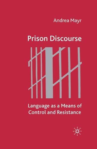 Prison Discourse: Language as a Means of Control and Resistance
