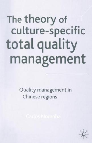 The Theory of Culture-Specific Total Quality Management: Quality Management in Chinese Regions