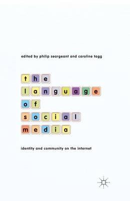 The Language of Social Media: Identity and Community on the Internet