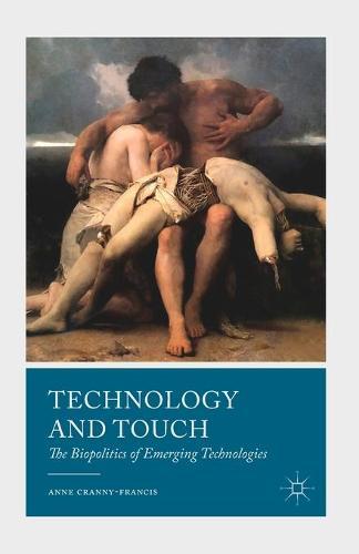 Technology and Touch: The Biopolitics of Emerging Technologies