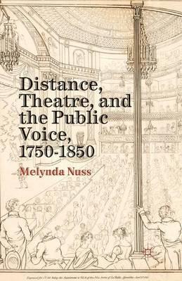 Distance, Theatre, and the Public Voice, 1750–1850