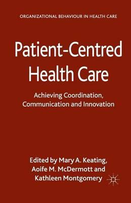 Patient-Centred Health Care: Achieving Co-ordination, Communication and Innovation