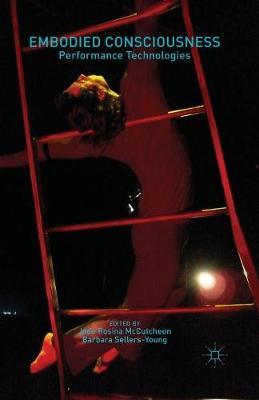 Embodied Consciousness: Performance Technologies