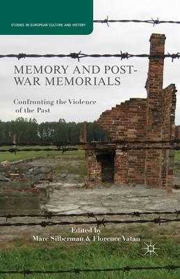 Memory and Postwar Memorials: Confronting the Violence of the Past