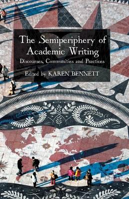 The Semiperiphery of Academic Writing: Discourses, Communities and Practices