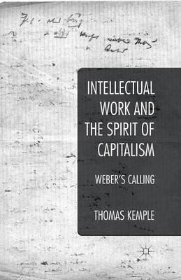 Intellectual Work and the Spirit of Capitalism: Weber's Calling