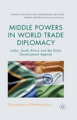 Middle Powers in World Trade Diplomacy: India, South Africa and the Doha Development Agenda