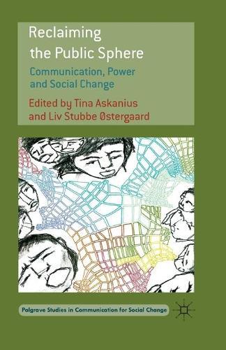Reclaiming the Public Sphere: Communication, Power and Social Change