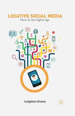 Locative Social Media: Place in the Digital Age