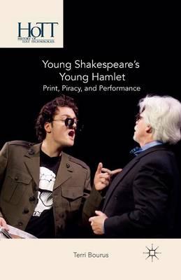 Young Shakespeare’s Young Hamlet: Print, Piracy, and Performance