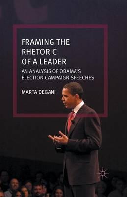 Framing the Rhetoric of a Leader: An Analysis of Obama’s Election Campaign Speeches