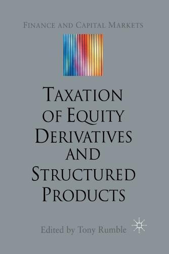 The Taxation of Equity Derivatives and Structured Products