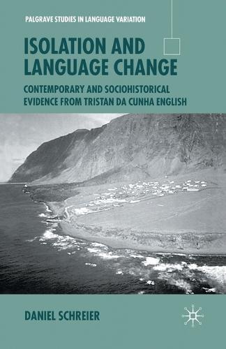 Isolation and Language Change: Contemporary and Sociohistorical Evidence From Tristan da Cunha English