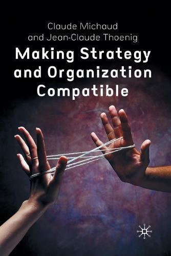 Making Strategy and Organization Compatible